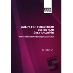 Avrupa Film Fonlarından Destek Alan Türk Filmlerinin Oryantalizm Bağlamında Değerlendirilmesi