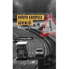 Avrupa Karayolu Güvenliği Dünü Bugünü Ve Hedefleri