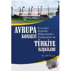 Avrupa Konseyi Kurumları Organları Mekanizmaları Sözleşmeleri ve Türkiye İlişkileri