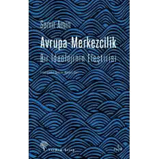 Avrupa-Merkezcilik (Bir İdeolojinin Eleştirisi)