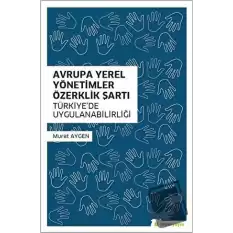 Avrupa Yerel Yönetimler Özerklik Şartı Türkiye’de Uygulanabilirliği