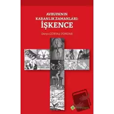 Avrupa’nın Karanlık Zamanları: İşkence