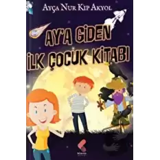 Aya Giden İlk Çocuk Kitabı