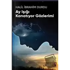 Ay Işığı Kanatıyor Gözlerimi