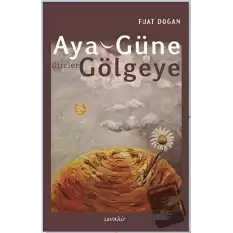 Aya, Güne, Gölgeye