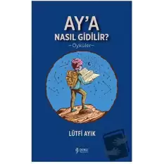 Ay’a Nasıl Gidilir?