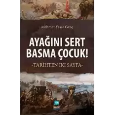 Ayağını Sert Basma Çocuk!