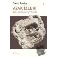 Ayak İzleri - Geleceğin Fosillerinin Peşinde