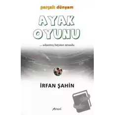 Ayak Oyunu Parçalı Dünyam