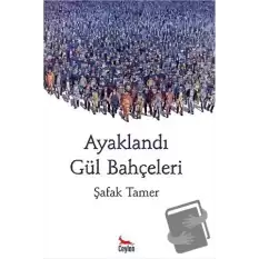 Ayaklandı Gül Bahçeleri