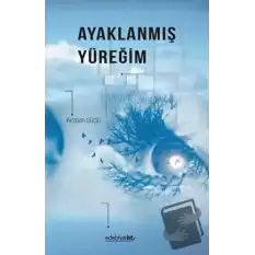 Ayaklanmış Yüreğim