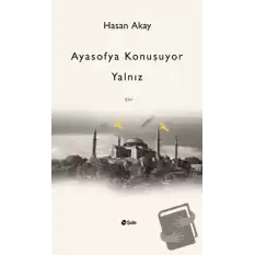 Ayasofya Konuşuyor Yalnız