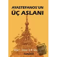 Ayastefanos’un Üç Aslanı