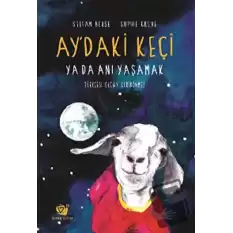 Ay’daki Keçi ya da Anı Yaşamak