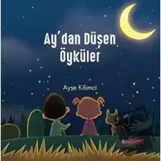 Ay’dan Düşen Öyküler