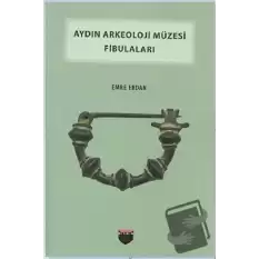 Aydın Arkeoloji Müzesi Fibulaları