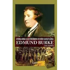 Aydınlanma Eleştirisinden Devrim Karşıtlığına Edmund Burke