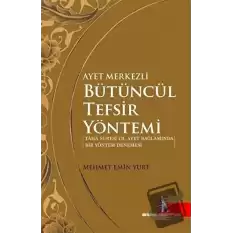 Ayet Merkezli Bütüncül Tefsir Yöntemi (Ciltli)