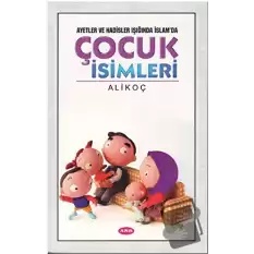 Ayet ve Hadisler Işığında İslamda Çocuk İsimleri