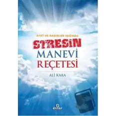 Ayet ve Hadisler Işığında Stresin Manevi Reçetesi