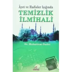 Ayet ve Hadisler Işığında Temizlik İlmihali