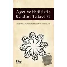 Ayet ve Hadislerle Kendini Tedavi Et