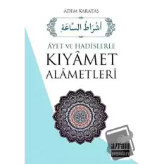 Ayet ve Hadislerle Kıyamet Alametleri (Ciltli)