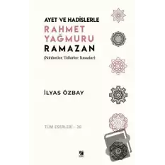 Ayet ve Hadislerle Rahmet Yağmuru Ramazan