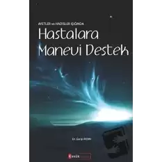 Ayetler ve Hadisler Işığında Hastalara Manevi Destek