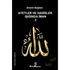 Ayetler ve Hadisler Işığında İman 2