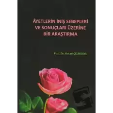 Ayetlerin İniş Sebepleri ve Sonuçları Üzerine Bir Araştırma (Ciltli)