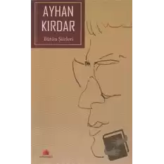 Ayhan Kırdar - Bütün Şiirleri