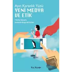 Ayın Karanlık Yüzü: Yeni Medya ve Etik