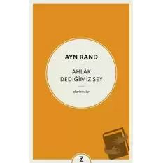 Ayn Rand - Ahlak Dediğimiz Şey