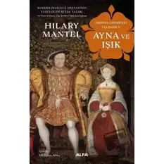 Ayna ve Işık - Thomas Cromwell Üçlemesi 3