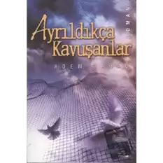 Ayrıldıkça Kavuşanlar