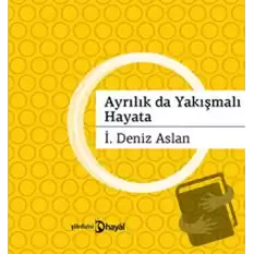 Ayrılık da Yakışmalı Hayata