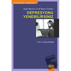 Ayşe Hanımın ve Ali Beyin Öyküleri: Depresyonu Yenebilirsiniz