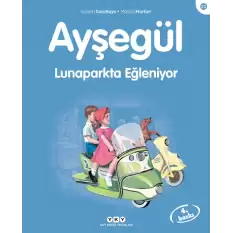 Ayşegül 20- Lunaparkta Eğleniyor