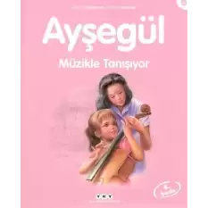 Ayşegül 34 - Müzikle Tanışıyor