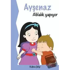 Ayşenaz Ablalık Yapıyor