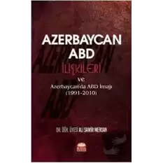 Azerbaycan - ABD İlişkileri ve Azerbaycanda ABD İmajı (1991-2010)