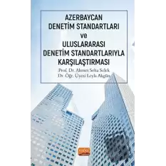 Azerbaycan Denetim Standartları ve Uluslararası Denetim Standartlarıyla Karşılaştırması