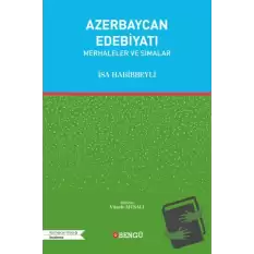 Azerbaycan Edebiyatı - Merhaleler ve Simalar