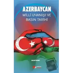 Azerbaycan Milli Uyanışı Ve Basın Tarihi