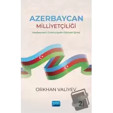 Azerbaycan Milliyetçiliği - Azerbaycanı Cumhuriyete Götüren Süreç