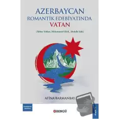 Azerbaycan Romantik Edebiyatında Vatan