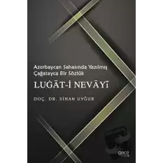 Azerbaycan Sahasında Yazılmış Çağatayca Bir Sözlük Lugat-i Nevayi