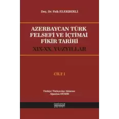 Azerbaycan Türk Felsefi ve İçtimai Fikir Tarihi Cilt 1