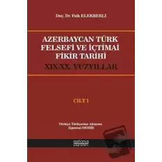 Azerbaycan Türk Felsefi ve İçtimai Fikir Tarihi Cilt 1